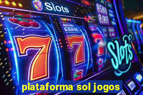 plataforma sol jogos